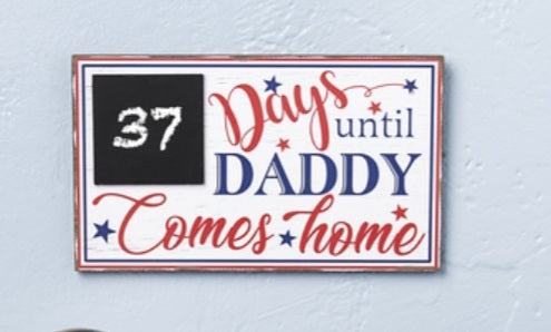 Countdown until daddy is home plaque