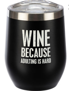 Adulting is hard wine tumbler