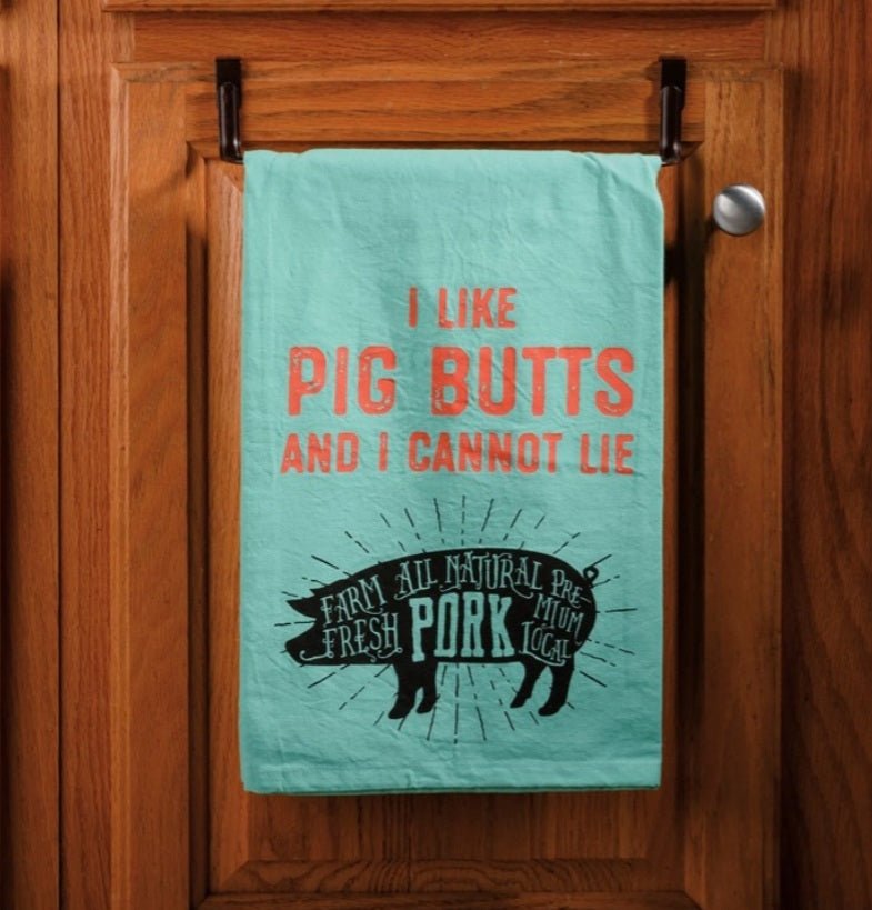 I like pig butts and i cannot lie dish towel