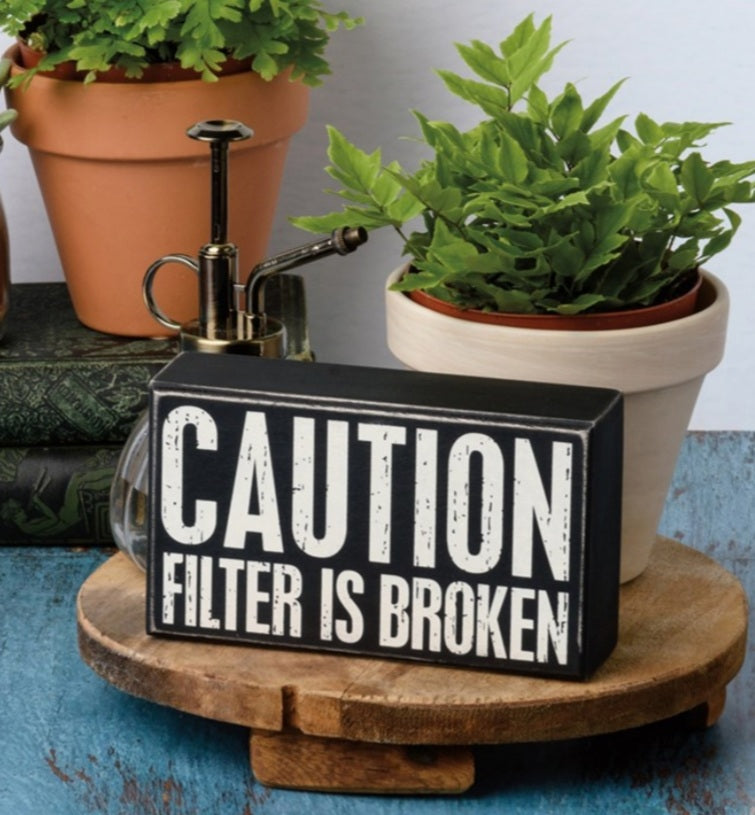 Caution filter is broken box sign