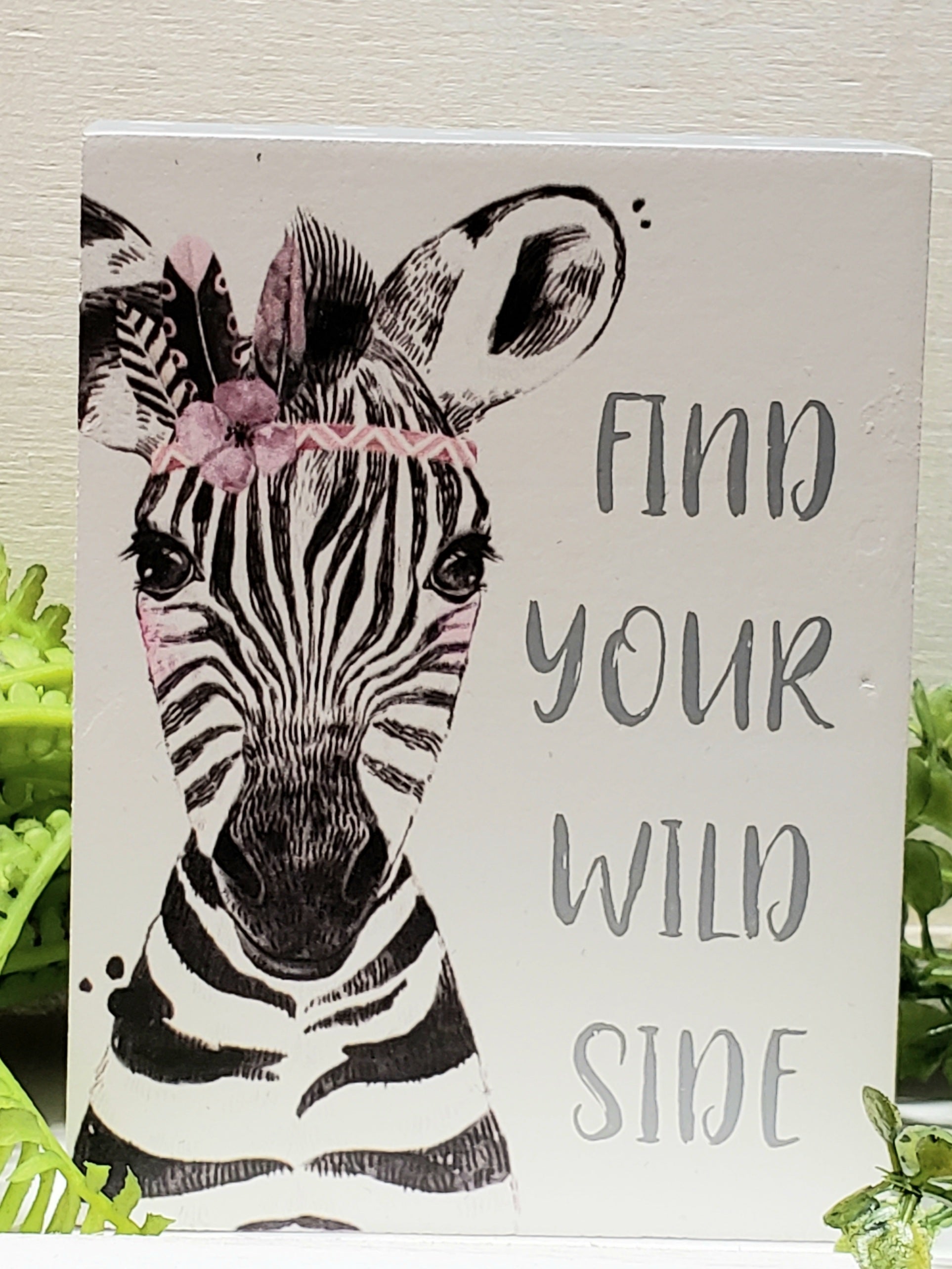 Find your wild side block sign