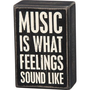 Music  is what feelings sound like