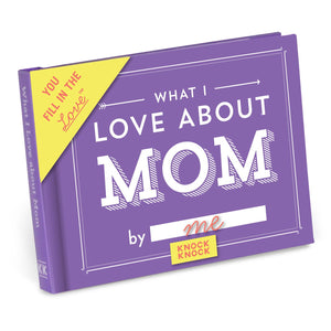 What I Love about Mom  Fill in the Love® Book