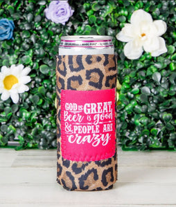GOD IS GREAT BEER IS GOOD AND PEOPLE ARE CRAZY LEOPARD KOOZIE FOR SLIM CAN 